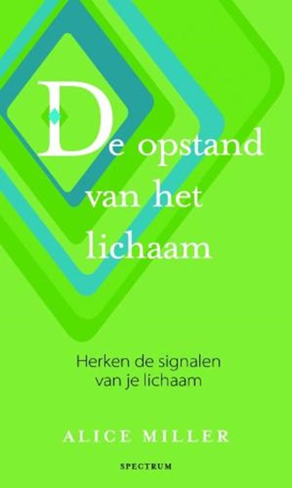 Opstand van het lichaam, MILLER, Alice - Gebonden met stofomslag - 9789049101664