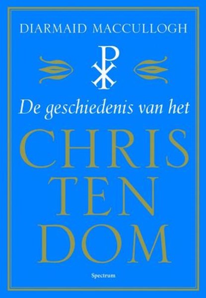 De geschiedenis van het Christendom, MACCULLOCH, Diarmaid - Gebonden - 9789049103378