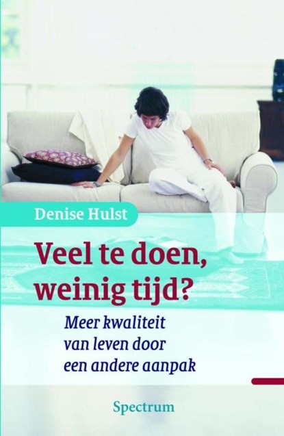 Veel te doen, weinig tijd, Denise Hulst - Ebook - 9789049104061