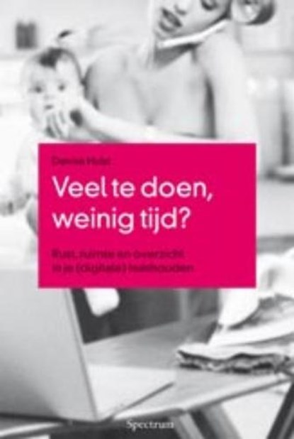 Veel te doen, weinig tijd?, HULST, Denise - Paperback - 9789049104108