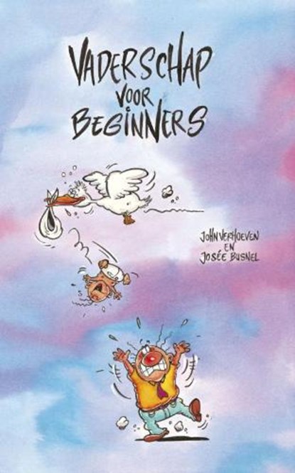 Vaderschap voor beginners, VERHOEVEN, John & BUSNEL, Josee - Paperback - 9789049104146