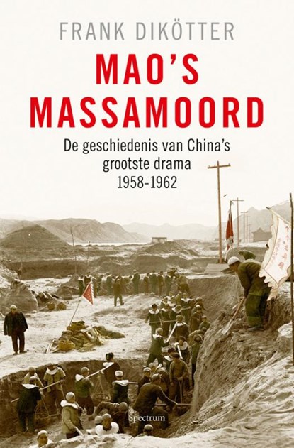 Mao's massamoord, DIKÖTTER, Frank - Gebonden met stofomslag - 9789049106492