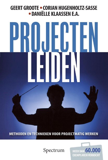 Projecten leiden, Geert Groote ; Corian Hugenholz ; Danielle Klaassen - Ebook - 9789049106546