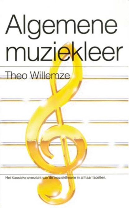 Algemene muziekleer, Theo Willemze - Paperback - 9789049108199