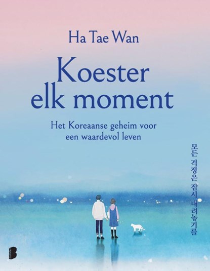 Koester elk moment, Tae Wan Ha - Gebonden - 9789049204570