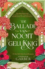 De ballade van nooit gelukkig - Stephanie Garber - 9789049206932