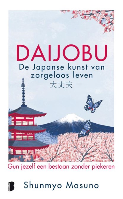 Daijobu: de Japanse kunst van zorgeloos leven, Shunmyo Masuno - Gebonden - 9789049209131