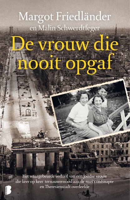 De vrouw die nooit opgaf, Margot Friedländer ; Malin Schwerdtfeger - Paperback - 9789049209490