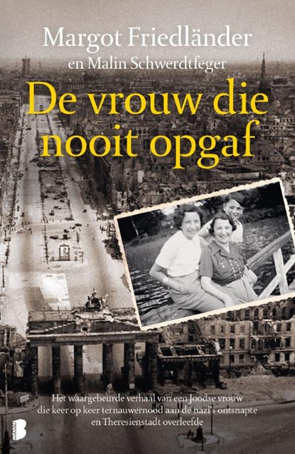 De vrouw die nooit opgaf, Margot Friedländer ; Malin Schwerdtfeger - Paperback - 9789049209490