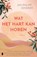 Wat het hart kan horen, Jan-Philipp Sendker - Paperback - 9789049210724