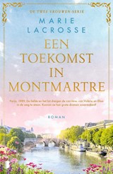 Een toekomst in Montmartre - Marie Lacrosse - 9789049211356