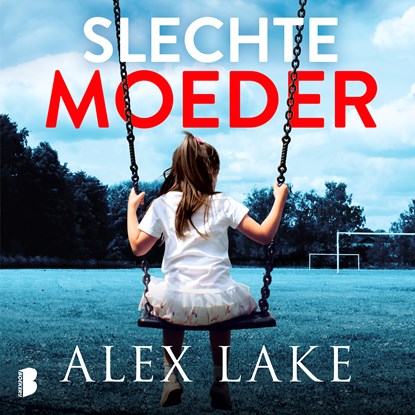 Slechte moeder, Alex Lake ; Deul en Spanjaard - Luisterboek MP3 - 9789049212445