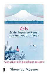 Zen & de Japanse kunst van eenvoudig leven - Shunmyo Masuno - 9789049213930