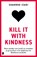 Kill it with kindness, Shahroo Izadi - Paperback - 9789049214715