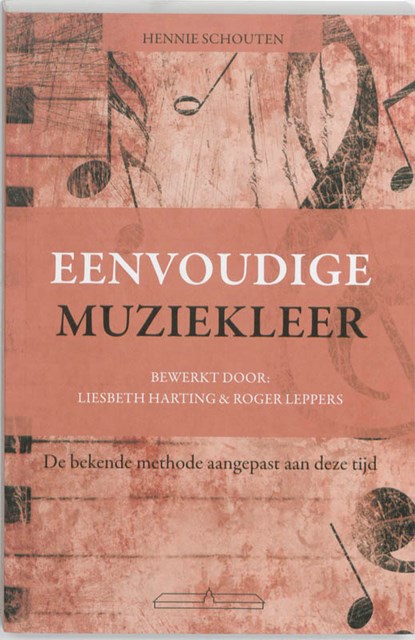 Eenvoudige muziekleer, H. Schouten-Glass ; L. Harting ; R. Leppers ; Hennie Schouten - Paperback - 9789049400446