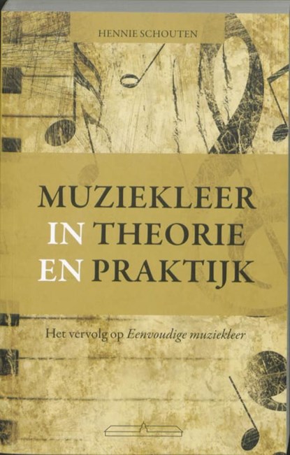 Muziekleer in theorie en praktijk, Hennie Schouten - Ebook - 9789049401061