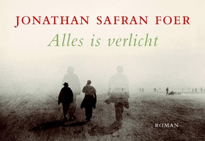Alles is verlicht, SAFRAN FOER, Jonathan - Gebonden - 9789049800079