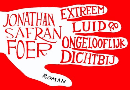 Extreem luid & ongelooflijk dichtbij, Jonathan Safran Foer - Gebonden - 9789049800192