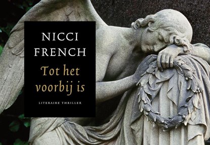 Tot het voorbij is, Nicci French - Gebonden - 9789049800277