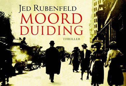 Moordduiding, RUBENFELD, Jed - Paperback - 9789049800710