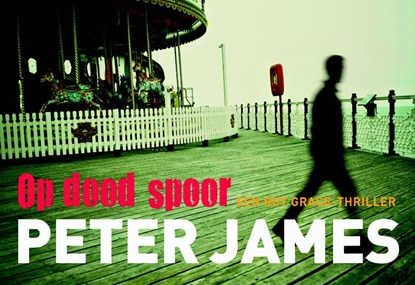 Op dood spoor , Peter James - Gebonden - 9789049801700