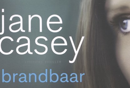 Brandbaar, Jane Casey - Gebonden - 9789049802271
