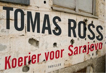 Koerier voor Sarajevo, Tomas Ross - Paperback - 9789049802783