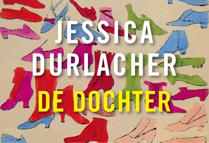 De dochter, Jessica Durlacher - Gebonden - 9789049802806