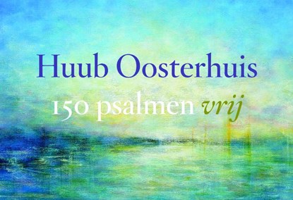 150 psalmen vrij, Huub Oosterhuis - Paperback - 9789049803032