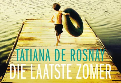 Die laatste zomer, Tatiana de Rosnay - Paperback - 9789049803063