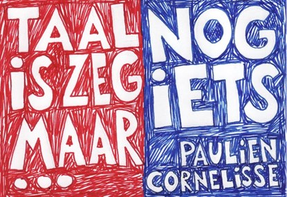 Taal is zeg maar echt mijn ding en dan nog iets, Paulien Cornelisse - Paperback - 9789049803131