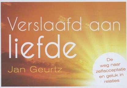 Verslaafd aan liefde, Jan Geurtz - Gebonden - 9789049803254