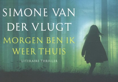 Morgen ben ik weer thuis DL, Simone van der Vlugt - Gebonden - 9789049803551