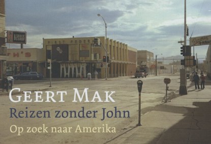 Reizen zonder John, Geert Mak - Paperback - 9789049803582