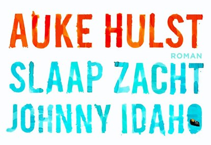 Slaap zacht, Johnny Idaho, Auke Hulst - Paperback - 9789049803636