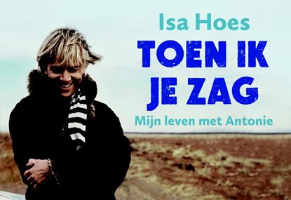 Toen ik je zag, Isa Hoes - Paperback - 9789049803773