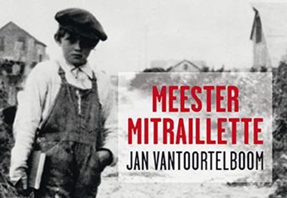 Meester Mitraillette, Jan Vantoortelboom - Gebonden - 9789049803841