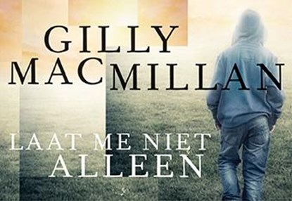 Laat me niet alleen - DL, Gilly Macmillan - Paperback - 9789049803896