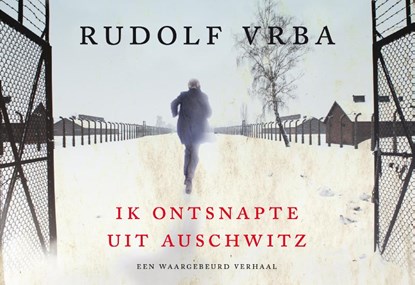 Ik ontsnapte uit Auschwitz, Rudolf Vrba - Paperback - 9789049804862
