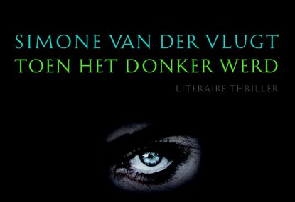 Toen het donker werd, Simone van der Vlugt - Paperback - 9789049804992