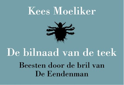 De eendenman & de bilnaad van de teek, Kees Moeliker - Paperback - 9789049805456