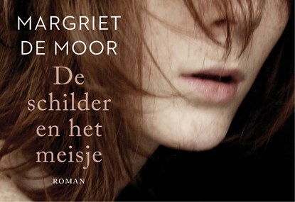 De schilder en het meisje, Margriet de Moor - Gebonden - 9789049805463