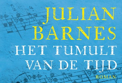 Het tumult van de tijd, Julian Barnes - Paperback - 9789049805654