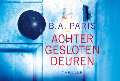 Achter gesloten deuren, B.A. Paris - Gebonden - 9789049805838