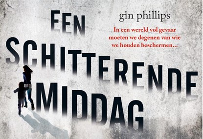 Een schitterende middag, Gin Phillips - Paperback - 9789049805944