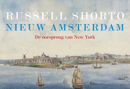 Nieuw Amsterdam, Russell Shorto - Paperback - 9789049805951