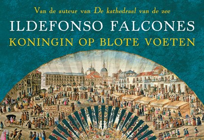 Koningin op blote voeten, Ildefonso Falcones - Paperback - 9789049806064