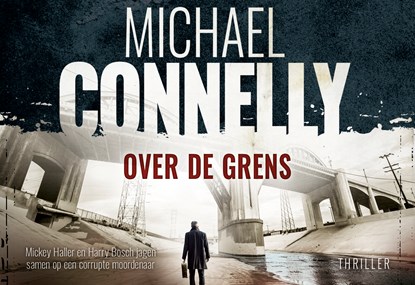 Over de grens, Michael Connelly - Paperback - 9789049806255