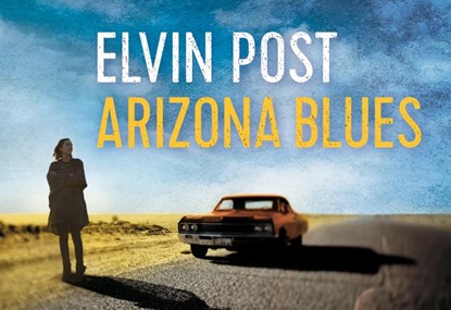 Arizona blues, Elvin Post - Gebonden - 9789049806620