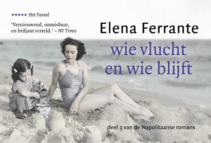 Wie vlucht en wie blijft, Elena Ferrante - Gebonden - 9789049806842